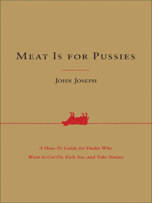 Title details for Meat Is for Pussies by John Joseph - Wait list